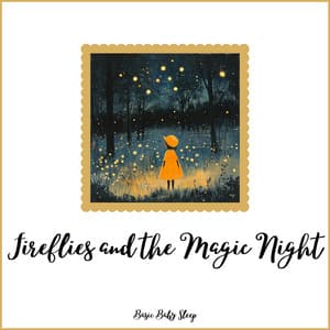 Fireflies and the Magic Night - Basic Baby Sleep