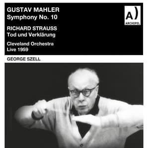 Mahler & Strauss: Symphony No. 10 in F-Sharp Minor & Tod und Verklärung, Op. 24 - The Cleveland Orchestra