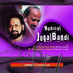 Classical Vocal Musical Jugal Bandi - Vishwa Mohan Bhatt