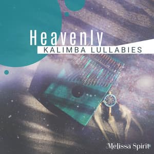 Heavenly Kalimba Lullabies - Melissa Spirit