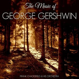 The Music of George Gershwin - Frank Chacksfield & His Orchestra