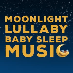 Moonlight Lullaby: Baby Sleep Music - Moonlight Sonata