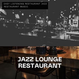 Jazz Lounge Restaurant - Smooth Jazz Performances - Easy Listening Restaurant Jazz