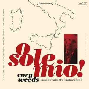 O Sole Mio! - Cory Weeds