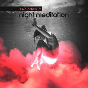 For Anxiety: Night Meditation - Deep Meditation Music Zone