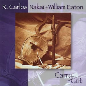 Carry The Gift - R. Carlos Nakai