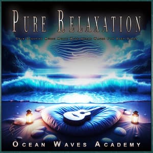 Pure Relaxation: Calm Sleeping Music Music With Ocean Waves For Deep Sleep - Ocean Waves Academy