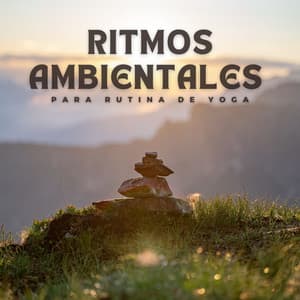 Ritmos Ambientales para Rutina de Yoga - El proyecto de la naturaleza