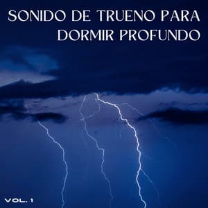 Sonido De Trueno Para Dormir Profundo Vol. 1 - Sueño Profundo Lluvia y Truenos