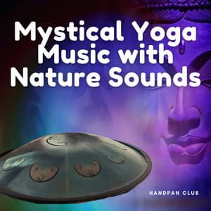 Mystical Yoga Music with Nature Sounds - Relaxing Hang Drum Music