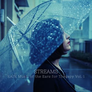 STREAMS: RAIN Music of the Ears for Therapy Vol. 1 - Underwater Sound