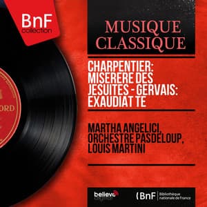 Charpentier: Miserere des Jésuites - Gervais: Exaudiat te - Martha Angelici