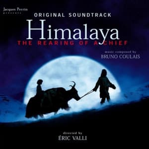 Himalaya - The Rearing of a Chief - Bruno Coulais