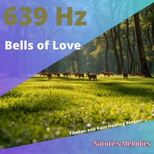 639 Hz Bells of Love: Tibetan and Rain Healing Session - Nature's Melodies