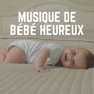 Musique de Bébé Heureux - Comptines