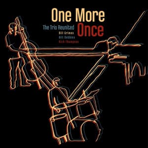 The Trio Reunited: One More Once - Bill Grimes