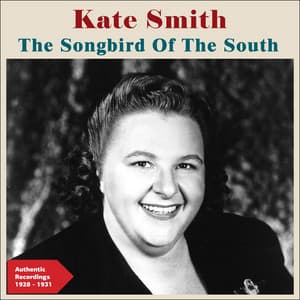 The Song Bird of the South - Kate Smith