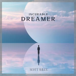 Incurable Dreamer: Smooth Jazz for Cool Relaxation, Having Pleasant Time at Home - Scott Wiles