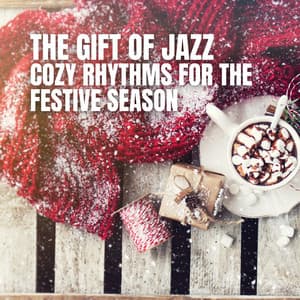 The Gift of Jazz: Cozy Rhythms for the Festive Season - Cozy Corner Jazz
