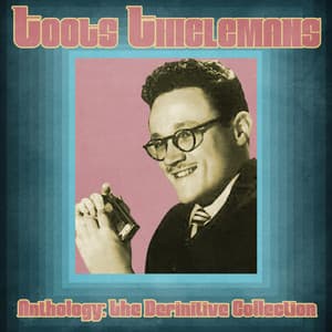 Anthology: The Definitive Collection - Toots Thielemans