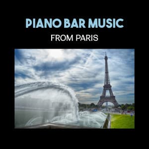 Piano Bar Music from Paris – Easy Listening Background Songs for Relaxing Evenings, Soft Night Jazz Music for Sentimental Moments - Smooth Jazz Lounge School