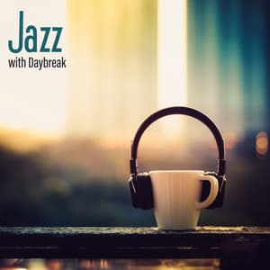 Jazz with Daybreak: Morning Coffee, Kickstart Your Day Smoothly - Chriss BossaNova