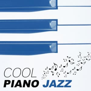 Cool Piano Jazz – Jazz for Everyone, Piano Calmness, Soft Jazz for You, Easy Listening - Ultimate Jazz Piano Collection