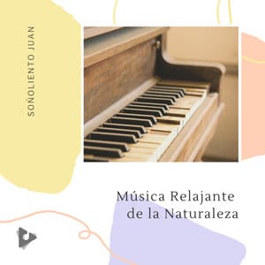 Música Relajante de la Naturaleza - Soñoliento Juan