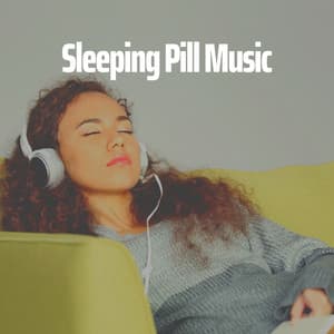 Sleeping Pill Music - Sleep Meditations
