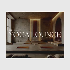 The Finest Yoga Lounge - Amazing Yoga Sounds