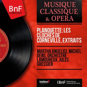 Planquette: Les cloches de Corneville, extraits - Robert Planquette