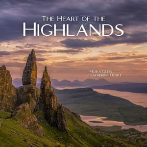 The Heart of the Highlands - Moira Glen