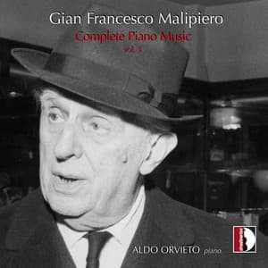 Malipiero: Complete Piano Music, Vol. 3 - Gian Francesco Malipiero
