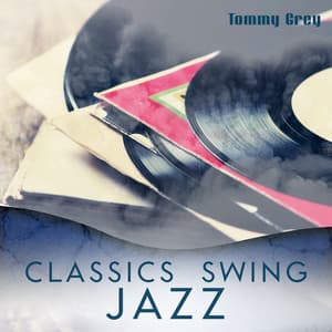 Classics Swing Jazz - Tommy Grey
