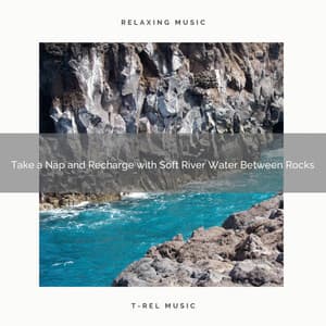 2021 New: Take a Nap and Recharge with Soft River Water Between Rocks - Sleep Sound Library