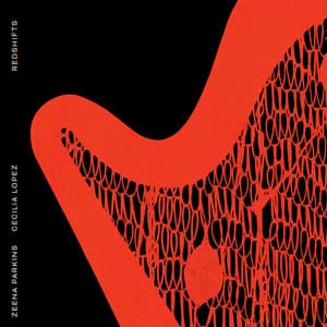Redshifts - Zeena Parkins