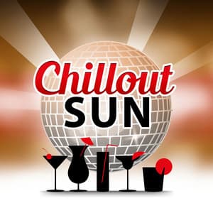 Chillout Sun – Deep Chill Out Music, Sunset, Beach Party, Hot Riviera, Ibiza Chill Out, Deep House Lounge - The Best Of Chill Out Lounge