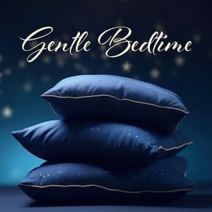 Gentle Bedtime - Deep Sleep Music Academy