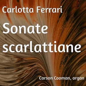 Carlotta Ferrari: Sonate scarlattiane - Carlotta Ferrari