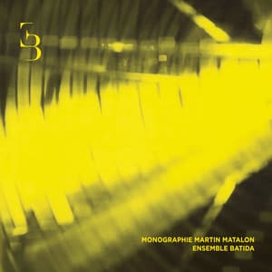 Martin Matalon: Del Color a La Materia - La Makina - Martin Matalon