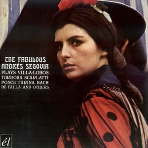 The Fabulous Andres Segovia - Andrés Segovia