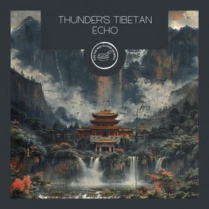Thunder’s Tibetan Echo - Tibetan Meditation Channel