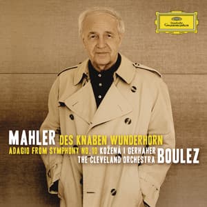 Mahler: Des Knaben Wunderhorn; Adagio from Symphony No.10 - Gustav Mahler
