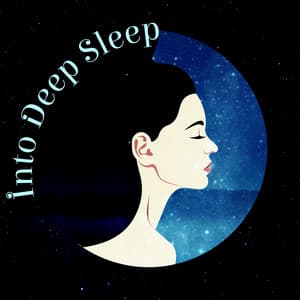 Into Deep Sleep: Music To Heal From Insomnia, Eliminate Subconscious Negativity And Anxiety - Lucy Slumber