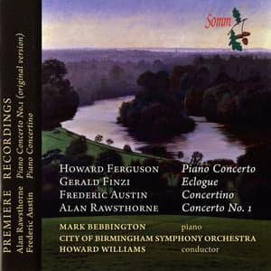 Ferguson, Finzi, Austin, Rawsthorne: Works for Piano and Orchestra - Mark Bebbington