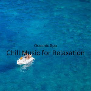 Oceanic Spa: Chill Music for Relaxation - Wonderclouds