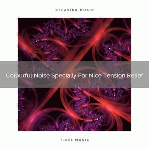 Colourful Noise Specially For Nice Tension Relief - Ocean Sleep Sounds