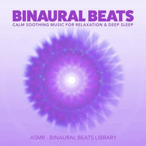 Binaural Beats: Calm Soothing Music for Relaxation & Deep Sleep - ASMR