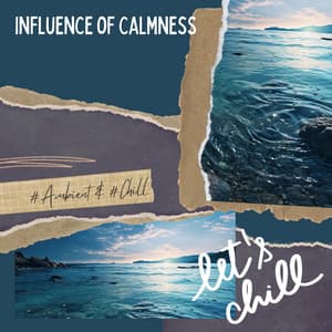 Influence of Calmness - Serenity Calls