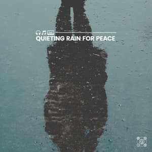 Quieting Rain for Peace - Rain Sounds ACE